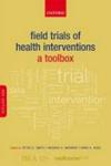 Field Trials Of Health Interventions - A Toolbox Paperback 3rd Revised Edition