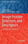 Image Feature Detectors And Descriptors - Foundations And Applications Hardcover 1ST Ed. 2016
