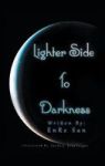 Lighter Side To Darkness Hardcover