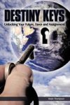 Destiny Keys - Unlocking Your Future Favor And Assignment Hardcover