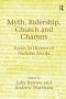 Myth Rulership Church And Charters - Essays In Honour Of Nicholas Brooks   Hardcover Festschrift