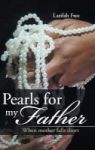 Pearls For My Father - When Mother Falls Short Hardcover