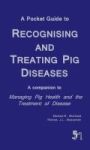 A Pocket Guide To Recognising And Treating Pig Diseases - A Companion To Managing Pig Health And The Treatment Of Disease Paperb