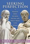 Seeking Perfection - A Dialogue About The Mind The Soul And What It Means To Be Human Hardcover