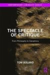 The Spectacle Of Critique - From Philosophy To Cacophony Hardcover