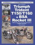 How To Restore Triumph Trident T150 t160 & Bsa Rocket Iii - Your Step-by-step Colour Illustrated Guide To Complete Restoration P