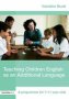 Teaching Children English As An Additional Language - A Programme For 7-12 Year Olds   Hardcover