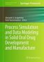 Process Simulation And Data Modeling In Solid Oral Drug Development And Manufacture   Hardcover 1ST Ed. 2016