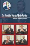 The Unbridled World Of Ernie Fletcher: Reflections On Kentucky's Governor