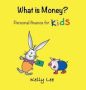What Is Money? Personal Finance For Kids - Kids Money Kids Education Baby Toddler Children Savings Ages 3-6 Preschool-kindergarten   Hardcover