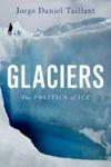 Glaciers - The Politics Of Ice Hardcover