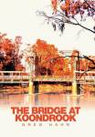 The Bridge At Koondrook Hardcover