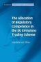 The Allocation Of Regulatory Competence In The Eu Emissions Trading Scheme   Hardcover