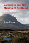 Volcanoes And The Making Of Scotland Hardcover 2nd Revised Edition