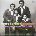 Kent Records UK More Perfect Harmony: Sweet Soul Groups 1967-1975