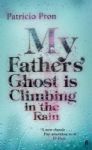 My Fathers& 39 Ghost Is Climbing In The Rain Paperback Main