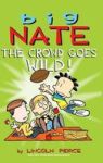 Big Nate - The Crowd Goes Wild Hardcover