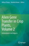Alien Gene Transfer In Crop Plants Volume 2 - Achievements And Impacts Hardcover 2014 Ed.