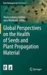Global Perspectives On The Health Of Seeds And Plant Propagation Material Hardcover 2014 Ed.