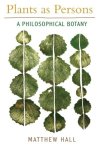 Plants As Persons: A Philosophical Botany Suny Series On Religion And The Environment