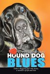 Hound Dog Blues: Duke's Doggone Last Ride Home A Memoir Of Life And Loss