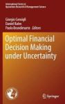 Optimal Financial Decision Making Under Uncertainty 2017 Hardcover 1st Ed. 2017