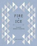 Fire And Ice - Classic Nordic Cooking Hardcover