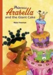 Princess Arabella And The Giant Cake Paperback