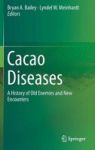 Cacao Diseases - A History Of Old Enemies And New Encounters Hardcover 1ST Ed. 2016