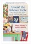 Around The Kitchen Table - Good Things To Cook Create And Do - The Whole Year Through   Paperback