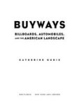Buyways: Billboards Automobiles And The American Landscape Cultural Spaces