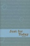 Just for Today Daily Meditations for Recovering Addicts