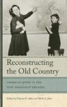 Reconstructing The Old Country - American Jewry In The Post-holocaust Decades Hardcover