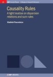 Causality Rules - A Light Treatise On Dispersion Relations And Sum Rules Hardcover