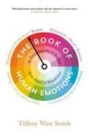 The Book Of Human Emotions - An Encyclopaedia Of Feeling From Anger To Wanderlust Paperback Main