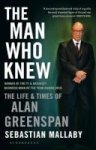 The Man Who Knew - The Life And Times Of Alan Greenspan Paperback