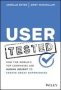 User Tested: How The World&  39 S Top Companies Use Hum An Insight To Create Great Experiences   Hardcover