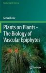 Plants On Plants 2016 - The Biology Of Vascular Epiphytes Hardcover