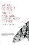 We Go Around In The Night And Are Consumed By Fire Paperback