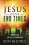 Jesus And The End Times - What He Said...and What The Future Holds   Paperback