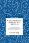 The Neuroscience Of Mindfulness Meditation - How The Body And Mind Work Together To Change Our Behaviour Hardcover 1ST Ed. 2017