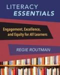 Literacy Essentials: Engagement Excellence And Equity For All Learners