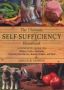 The Ultimate Self-sufficiency Handbook - A Complete Guide To Baking Crafts Gardening Preserving Your Harvest Raising Animals And More   Paperback