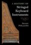 A History Of Stringed Keyboard Instruments   Hardcover New Ed