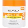 EAD Tissue Oil Brightening Body Cream 500ML