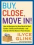 Buy Close Move In - How To Navigate The New World Of Real Estate--safely And Profitably--and End Up With The Home Of Your Dreams   Paperback