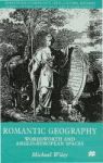 Romantic Geography - Wordsworth And Anglo-european Spaces Hardcover