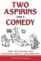 Two Aspirins And A Comedy - How Television Can Enhance Health And Society   Paperback