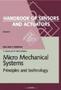 Micro Mechanical Systems, Volume 6: Principles and Technology (Handbook of Sensors and Actuators)