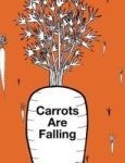 Carrots Are Falling Hardcover